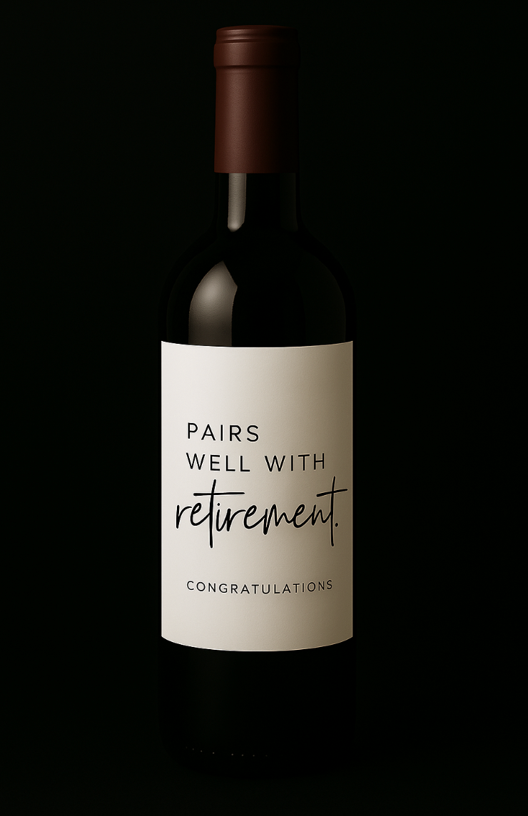 Pairs Well With Retirement - Wine Label