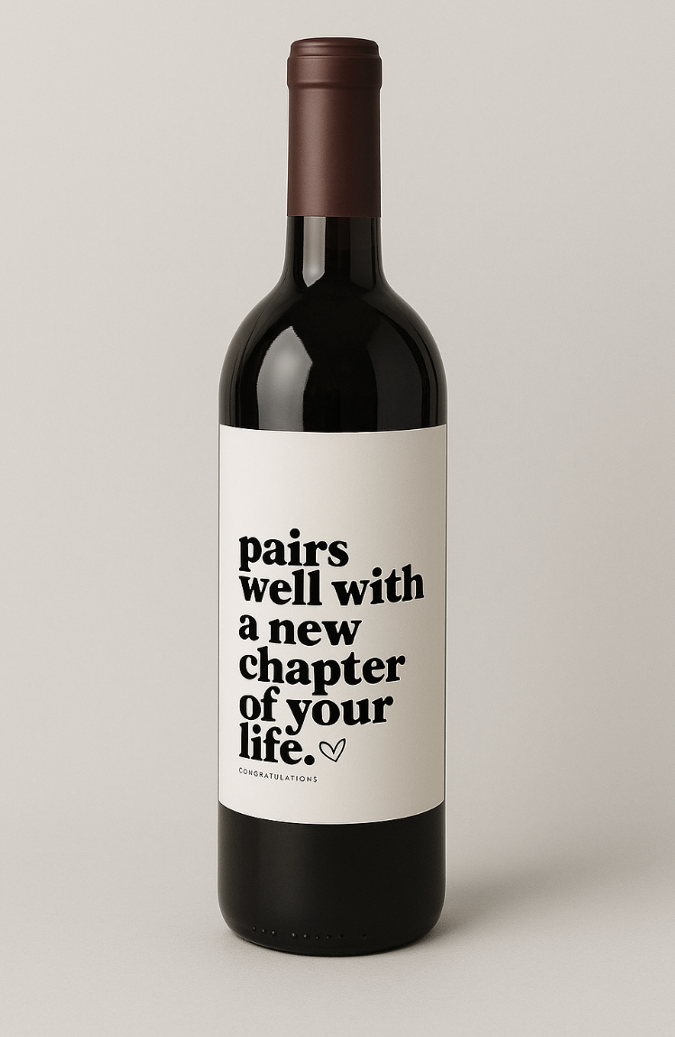 Pairs well with a new chapter in your life - Wine Label