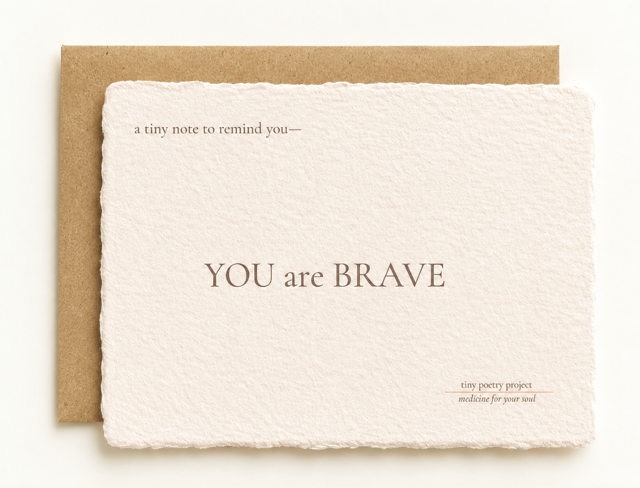Tiny Poetry Project YOU Are Brave Lift Me Up Encouragement Card