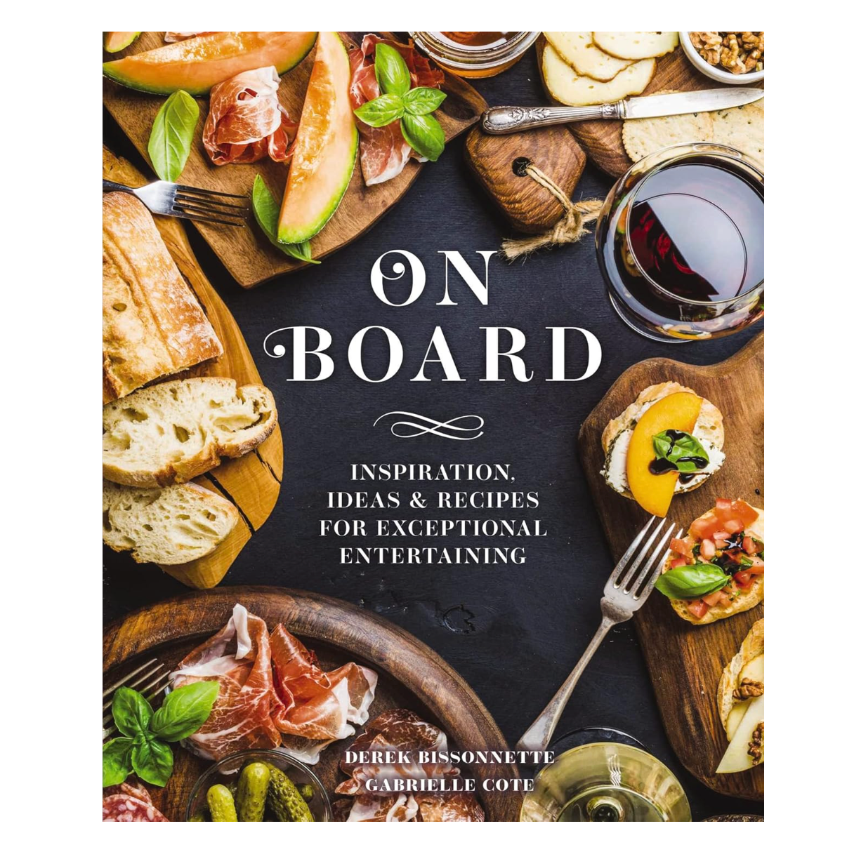 On Board: Charcuterie, Cheese & Grazing Boards
